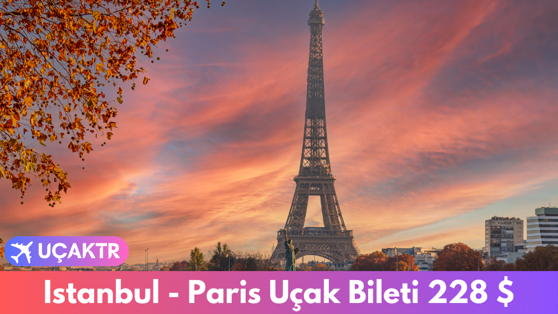 İstanbul - Paris Uçak Bileti Mart 2024